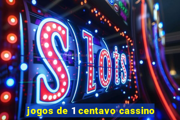 jogos de 1 centavo cassino